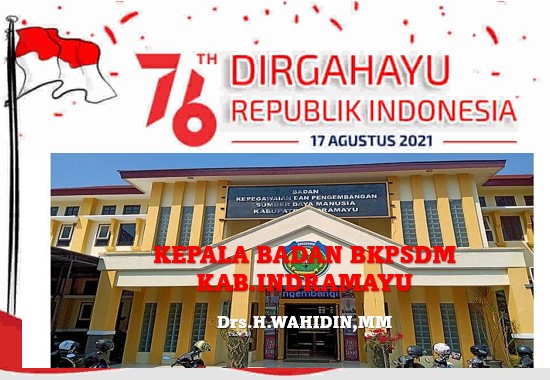 Segenap Keluarga Besar BKPSDM Kabupaten Indramayu Mengucapkan Dirgahayu RI ke 76